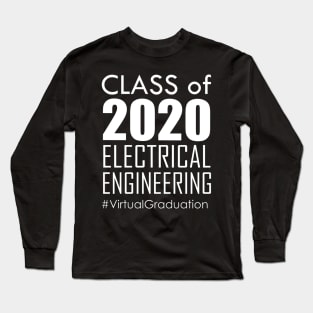 Class of 2020 - Electrical Engineering # Virtual Graduation Long Sleeve T-Shirt